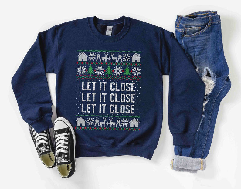 Real Estate Christmas Sweatshirt Funny Real Estate Agent Shirt Let It Close Real Estate Christmas Gift Real Estate Agent Ugly Sweater 1763609790097.jpg
