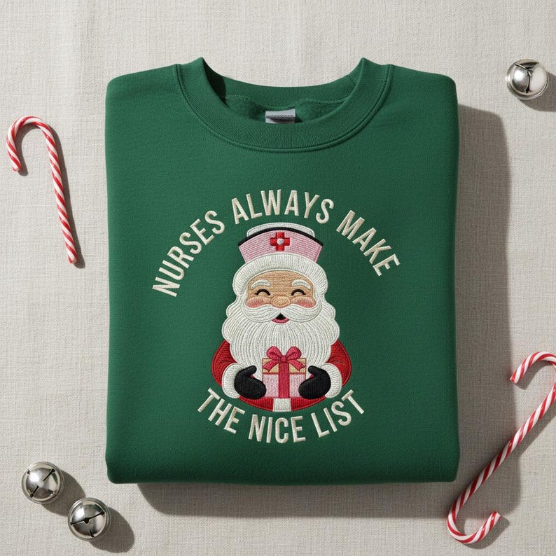 Nurses Always Make The Nice List Embroidered Hoodie Nurse Christmas Sweater Funny Rn Gift Santa Nurse Holiday Crewneck Medical Field 1763626999792.jpg