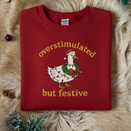 Overstimulated But Festive Embroidered Sweatshirt Funny Christmas Goose Sweater Holiday Humor Hoodie Festive Embroidery Gift 1763781360036.jpg