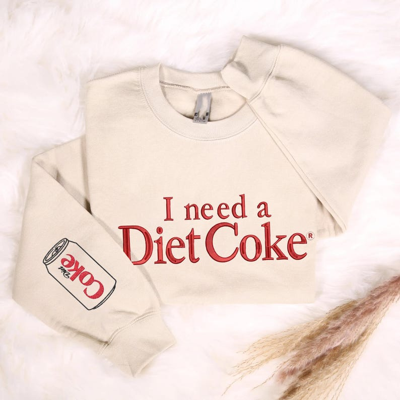 I Need A Diet Coke Embroidered Crewneck Diet Coke Embroidery Sweatshirt Diet Coke Social Club Sweatshirt Diet Coke Lover Gifts 1763967668828.png