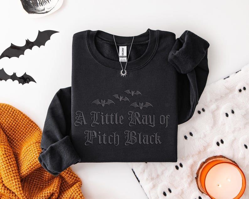 Halloween Embroidered Sweatshirt A Little Ray Of Pitch Black   Dark Humor Halloween Sweatshirt  Spooky Embroidered Halloween Crewneck 1764838204554.png