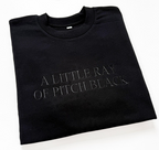 A Little Ray Of Pitch Black Embroidered Sweatshirtdark Humor Giftsad Girl Vibesfunny Shirt For Friendsfunny Birthday Gift With Dark Humor 1764838348322.png