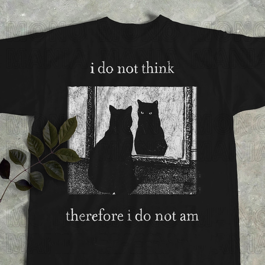I Do Not Think Therefore I Do Not Am Funny Cat Shirt Grunge Tshirt Vintage Shirt 80s 90s Retro Witchy Shirt Goth Emo Punk Shirt 1764907616687.png