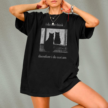 I Do Not Think Therefore I Do Not Am Funny Cat Shirt Grunge Tshirt Vintage Shirt 80s 90s Retro Witchy Shirt Goth Emo Punk Shirt 1764907617406.png