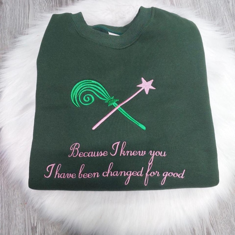 Changed For Good Embroidered Sweatshirt Wicked Musical Lyric Elphaba Glinda Broadway Show Fan Crewneck Pink Green Gift 1764909489936.png