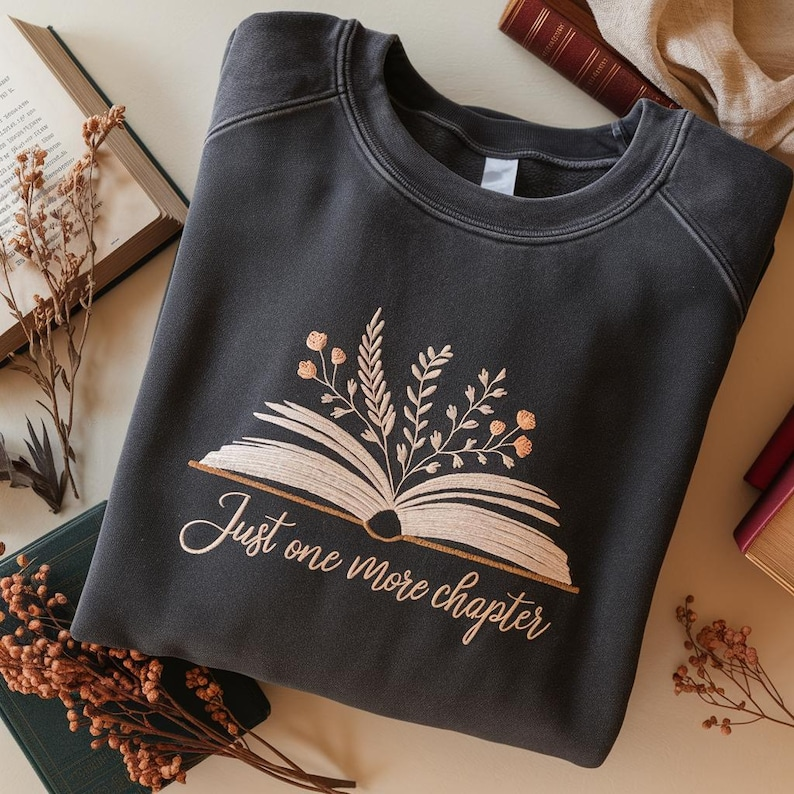 Just One More Chapter Embroidered Sweatshirt Bookish Merch Reading Sweastshirt Literature Embroidered Shirt Book Lover Shirt Book Shirt 1765163565658.png