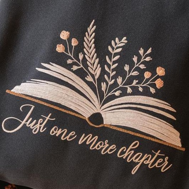Just One More Chapter Embroidered Sweatshirt Bookish Merch Reading Sweastshirt Literature Embroidered Shirt Book Lover Shirt Book Shirt 1765163565787.png