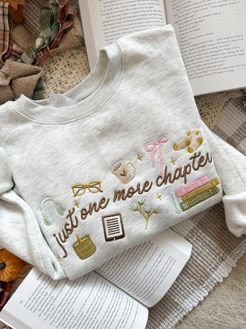 Embroidered Just One More Chapter Sweatshirt Book Lover Crewneck 1765164201271.png