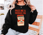Diet Coke Fridge Cig Funny Sweatshirt Diet Coke Fridge Cig Funny Sweatshirtdiet Coke Cig Pack Pass Me A Fridge Cig Shirtfridge Cig 1765165281256.png