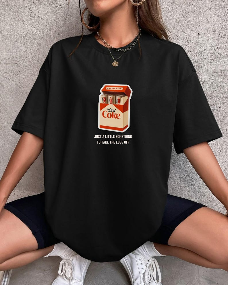 Just A Lil Something To Take The Edge Off T Shirt Funny Diet Coke Fridge Cigs Fridge Cigg Diet Coke Sarcastic Meme Shirt Coke Lover Gift 1765165859831.png