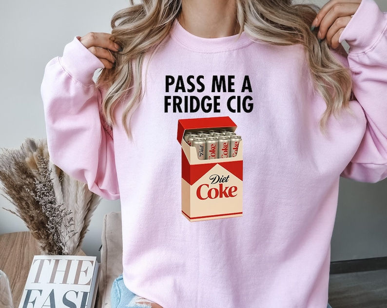 Diet Coke Fridge Cig Funny Sweatshirt 1765166156318.png