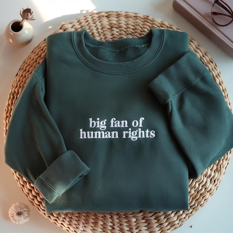 Embroidered Big Fan Of Human Rights Sweatshirt Minimalist Feminist Embroidered Crewneck Equality Social Justice Shirt Activism Gift Shirt 1765177145037.png
