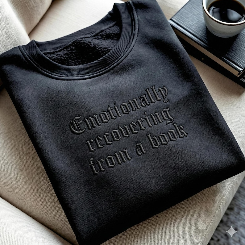 Emotionally Recovering From A Book Embroidered Sweatshirt Cozy Reader Sweater Book Lover Gift Black Stitch Pullover Bookish Sweatshirt 1765178591938.png
