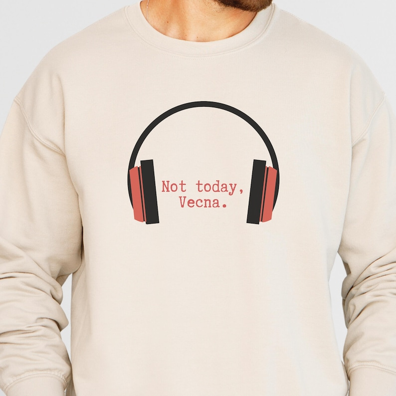 Not Today Vecna Sweatshirt Sci Fi Tv Show Inspired 80s Music Fans Gift 1765181673396.png