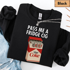Just A Fridge Cigg Diet Coke Sweatshirt Sarcastic Meme Hoodie Give Me A Diet Coke Sweatshirt Emotional Coke Lover Tee Cute Funny Shirt 1765943046124.png