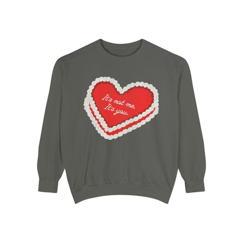 Its Not Me Its You Crewneck Anti Vday Single Valentines Shirt Trendy Aesthetic Valentines Graphic Sweatshirt 1766129296675.png