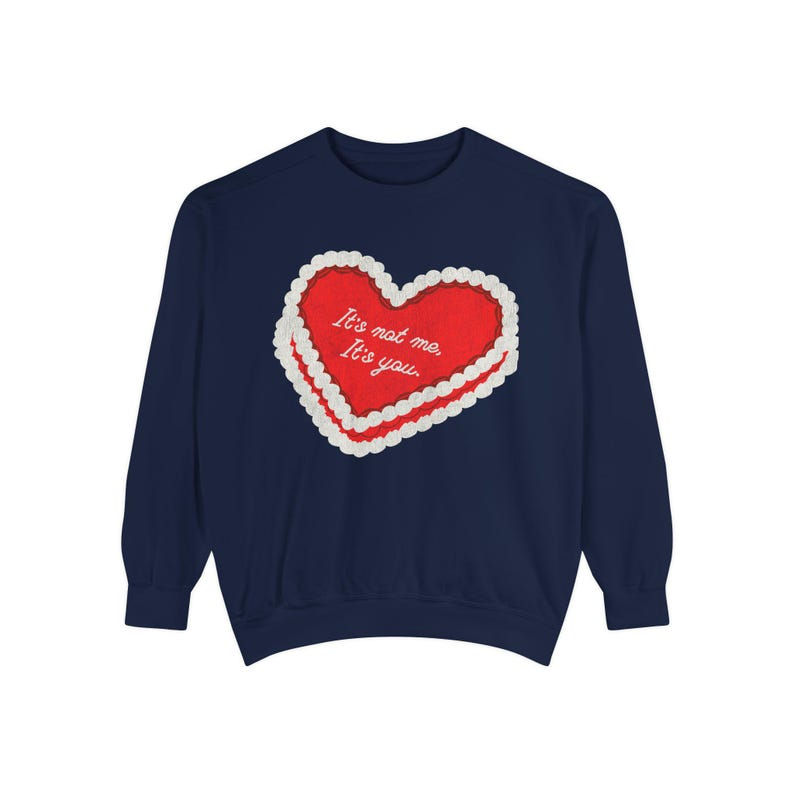 Its Not Me Its You Crewneck Anti Vday Single Valentines Shirt Trendy Aesthetic Valentines Graphic Sweatshirt 1766129297360.png