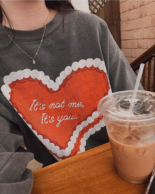 Its Not Me Its You Crewneck Anti Vday Single Valentines Shirt Trendy Aesthetic Valentines Graphic Sweatshirt 1766129297937.png