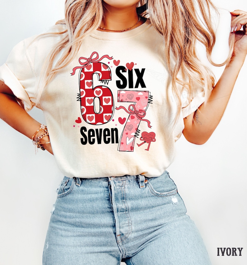 67 Valentines T Shirt  Funny Valentine Six Seven Shirt Comfort Colors Shirt 1766558808494.png