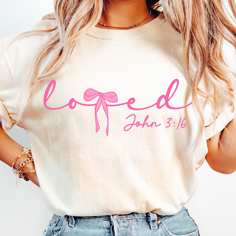 Loved John 316 Shirt Christian Valentines Shirt Valentine Shirt Valentine Day Shirt Valentine Shirt Christian Shirt Shirt Jesus Valentine Shirt 1766566635079.png