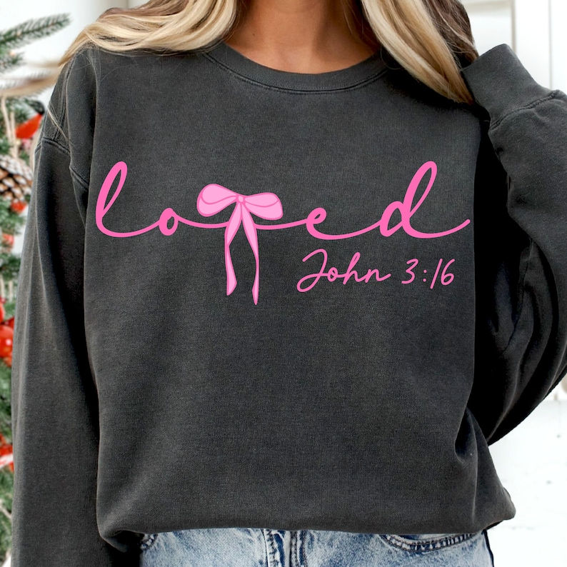 Loved John 316 Shirt Christian Valentines Shirt Valentine Shirt Valentine Day Shirt Valentine Shirt Christian Shirt Shirt Jesus Valentine Shirt 1766566635198.png