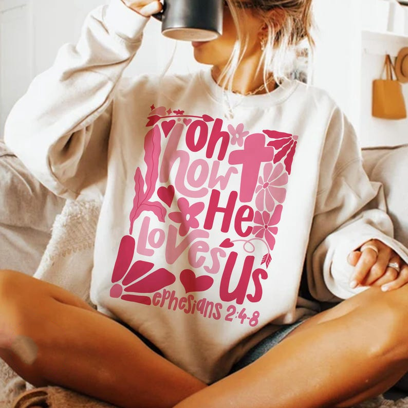 Oh How He Loves Us Shirt Boho Valentine Shirt Valentine Shirt Christian Valentine Shirt Bible Verse Quote Shirt Valentine Jesus Shirt Floral Shirt 1766568451384.png