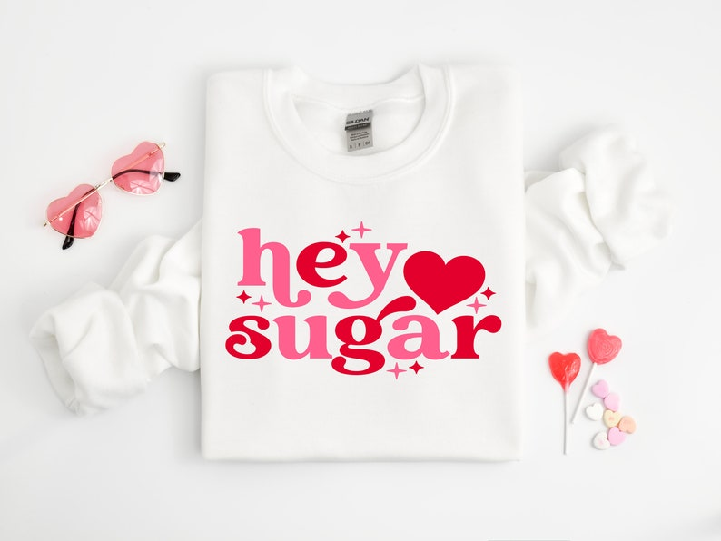 Funny Valentines Day Sweatshirt Hey Sugar Pie Tee Valentines Shirt For Women Valentines Sweatshirt Sweet Love Gift Valentine Tees 1766807051143.png