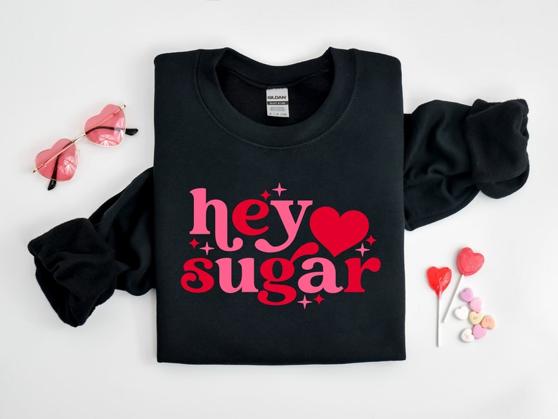 Funny Valentines Day Sweatshirt Hey Sugar Pie Tee Valentines Shirt For Women Valentines Sweatshirt Sweet Love Gift Valentine Tees 1766807051876.png
