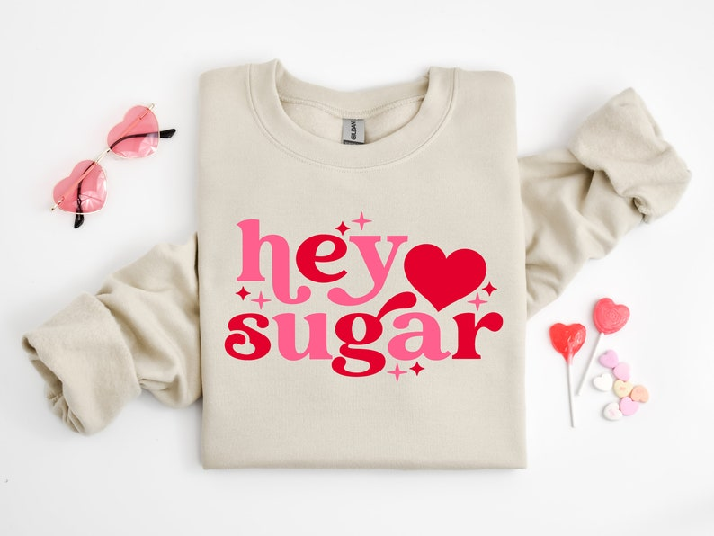 Funny Valentines Day Sweatshirt Hey Sugar Pie Tee Valentines Shirt For Women Valentines Sweatshirt Sweet Love Gift Valentine Tees 1766807051886.png