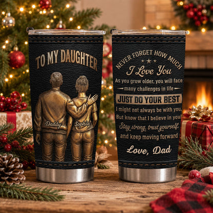 To My Daughter I Love You, Personalized Stainless Steel Tumbler 20oz