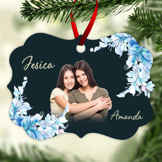 To My Sister You Are The One - Personalized Ornament - Gift For Sister 1_20711b69-e6e3-4385-8b02-289304f214f4.jpg