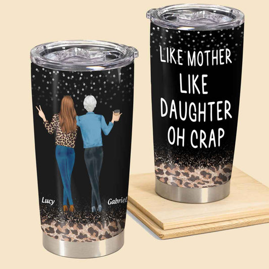 Like Mother Like Daughter, Mother's Day - Drunk Woman Tumbler - Gift For Mom 1_3c916239-8f92-4220-93e5-aae0e35f18e5.jpg