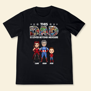 This Dad Is Love Beyond Measure - Personalized Apparel - Loving Gift For Father, Dad, Father's Day, Birthday Gift 1_707ff420-fe75-473b-b3f0-0f40535f16db.jpg