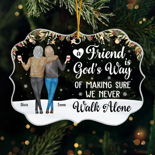 A Friend Is God's Way Of Making Sure We Never Walk Alone - Personalized Crystal Ornament - Christmas Gift For Friends, Bestie 1_80cc9834-5868-42c3-bfbc-b093df13c4f2.png