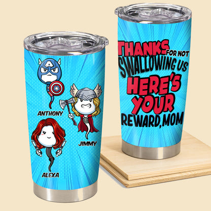 Multiverse Thanks For Not Swallowing Us - Personalized Tumbler - Mother's Day, Funny, Birthday Gift For Mom, Mother, Wife 1_81268eed-9ee6-4d72-8553-c22ca1867157.jpg