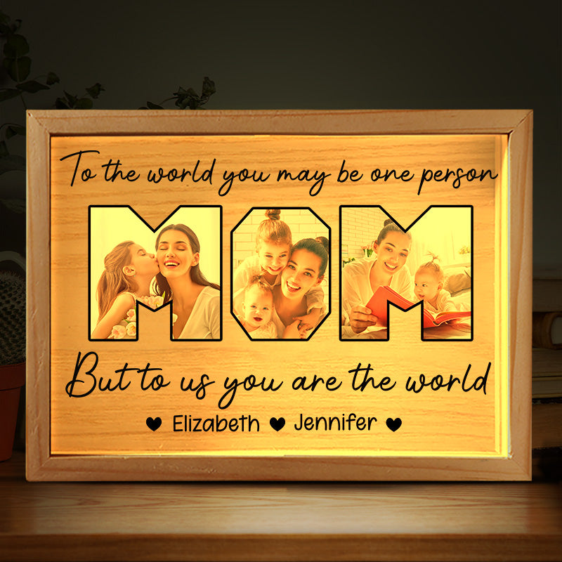 Mom You Are The World Custom Photo - Personalized Light Frame - Gift For Mom, Mother's Day Gift From Kids 1_8cfc9d4c-eef4-40f6-b530-2cc7a6ee727d.jpg