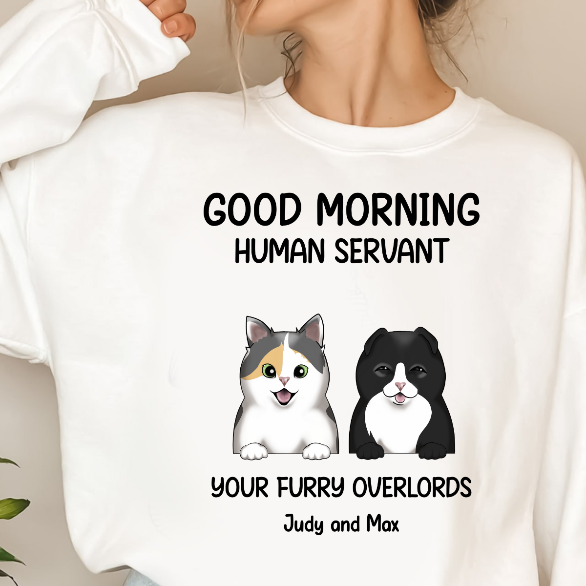 Good morning, Human Servant Your Furry Overlord Here Personalized Sweatshirt Perfect Gift For Cat Lovers Cat Mom Cat Dad 1_aff6d623-dedc-4c0c-8b4e-42a12207e602.png