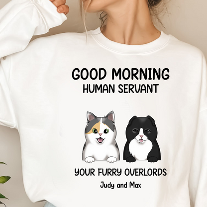 Good morning, Human Servant Your Furry Overlord Here Personalized Sweatshirt Perfect Gift For Cat Lovers Cat Mom Cat Dad 1_aff6d623-dedc-4c0c-8b4e-42a12207e602.png