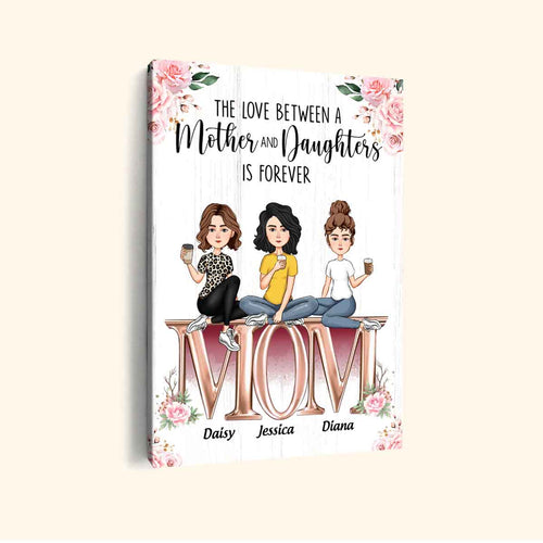 The Love Between Mother And Daughters - Personalized Canvas - Birthday Mother's Day Gift For Mom, Wife 1_ba71b9f0-70d7-44ad-acc2-330fa19a2e42.jpg