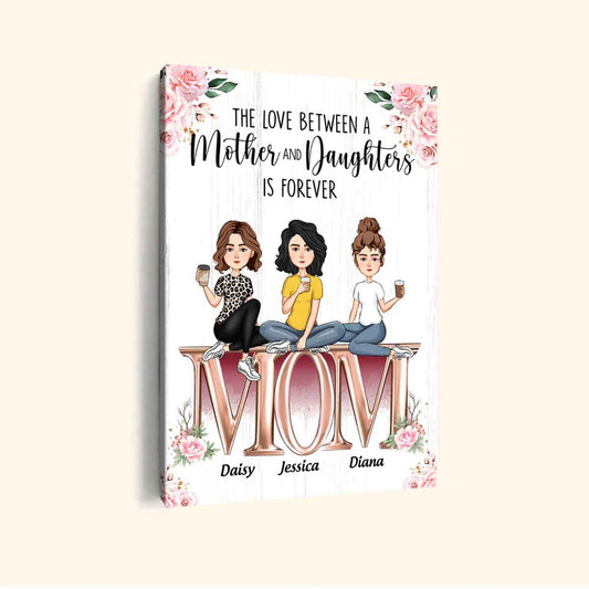 The Love Between Mother And Daughters - Personalized Canvas - Birthday Mother's Day Gift For Mom, Wife 1_ba71b9f0-70d7-44ad-acc2-330fa19a2e42.jpg