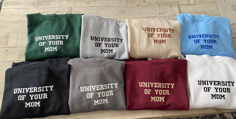 University Of Your Mom Embroidered Sweatshirt- Unisex Sweatshirt 1_bc8eb25f-dd29-4626-9926-e94543b81ee3.jpg