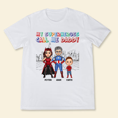 My Superheroes Call Me Daddy - Personalized Apparel - Loving Gift For Father, Dad, Father's Day, Birthday Gift 1_c22f1b9c-82d9-477b-b5f6-de9991c40cc2.jpg