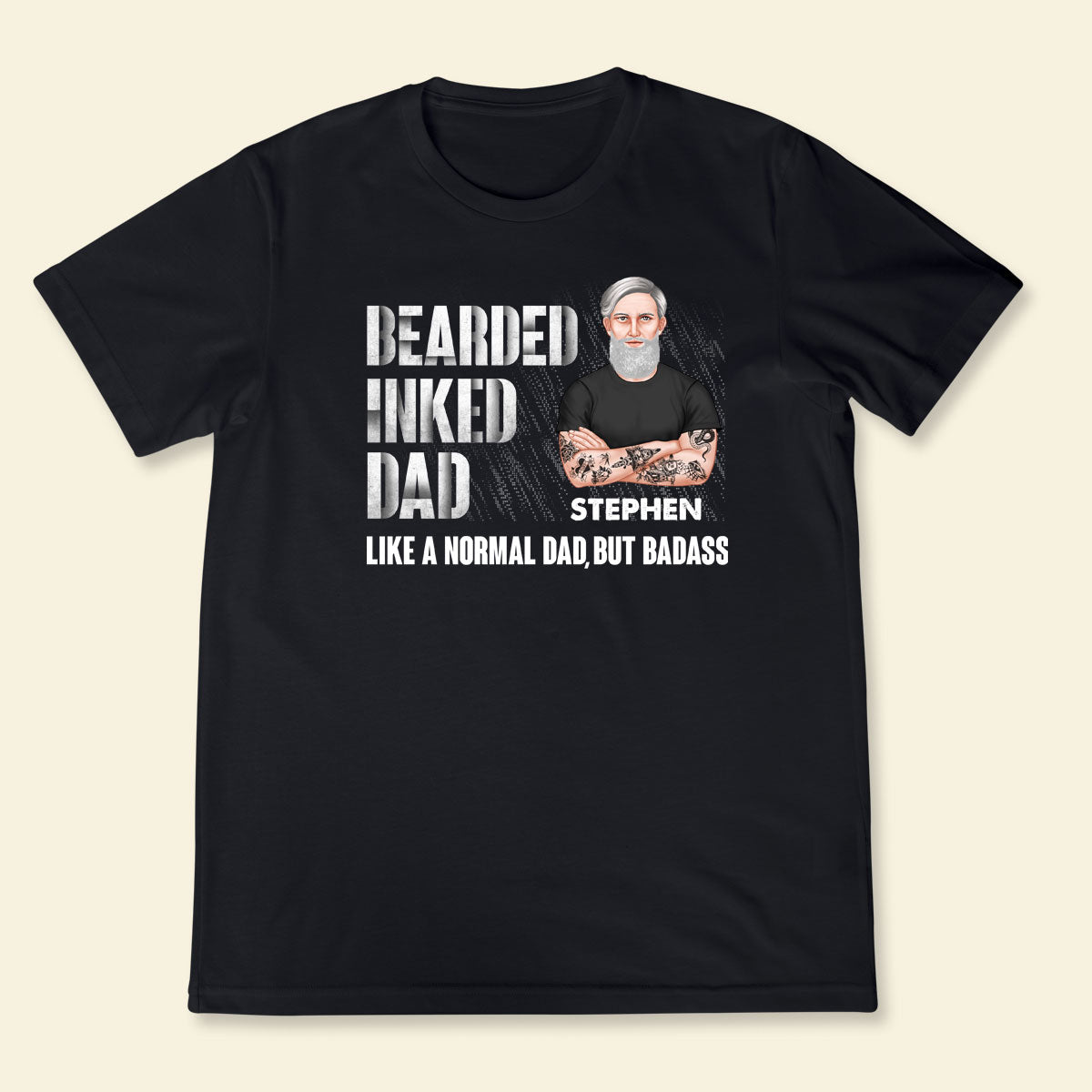 Bearded Inked Dad - Personalized Apparel - Gift For Father, Dad, Father's Day, Birthday Gift 1_c5b4036b-46ae-40d7-a45b-56eb83b35a83.jpg