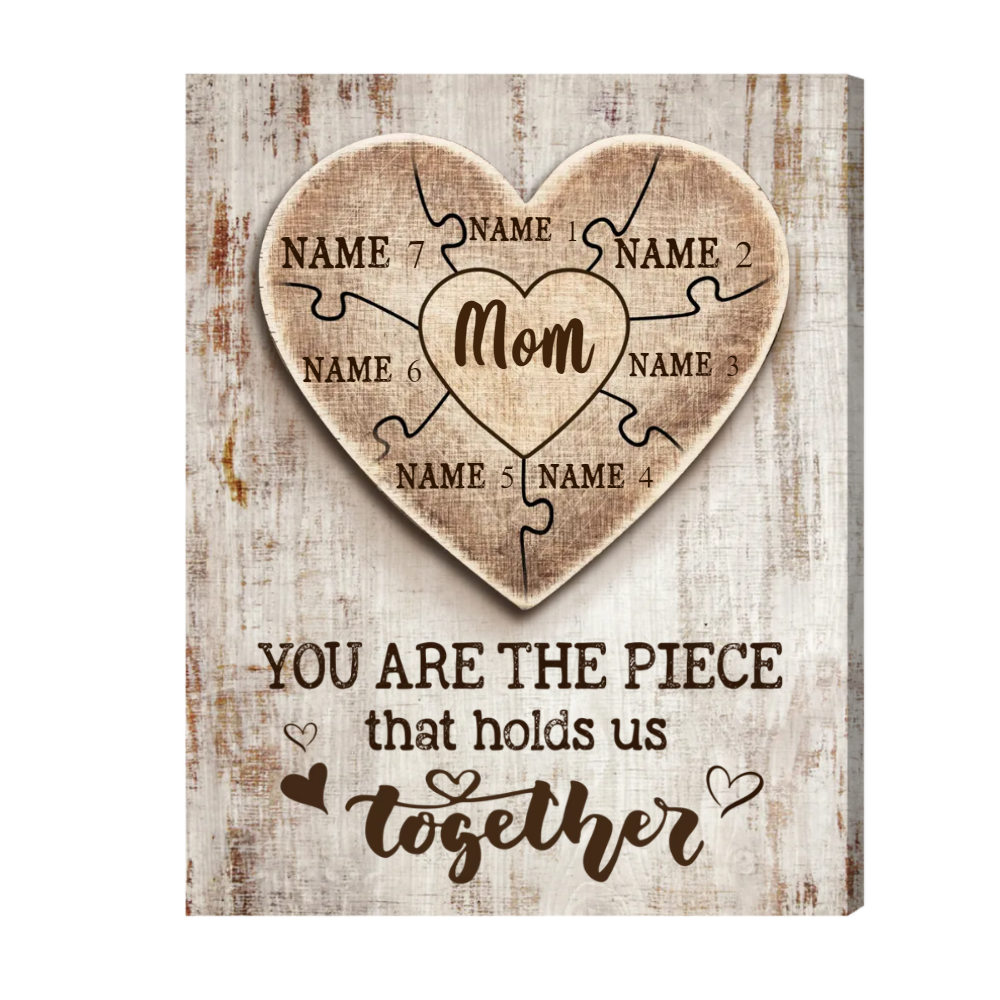 Mom You Are The Piece That Holds Us Together - Personalized Canvas - Gift For Mother 1_ffa2a93d-eaa3-4b3a-bf09-10bdbc29f32d.png