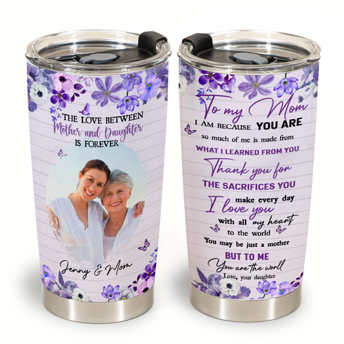 Personalized Mother's Day Gift - The Love Between Mother And Daughter Is Forever - Personalized Stainless Steel Tumbler 1copy_98c41fc5-984d-4550-90bf-417ff93320a1.png