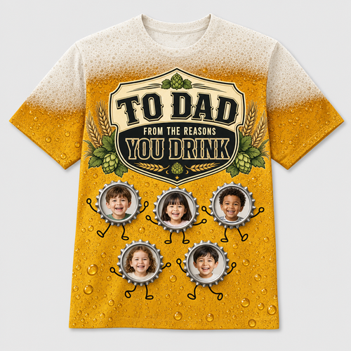 To Dad – The Reasons You Drink Photo AOP Tee - Hero