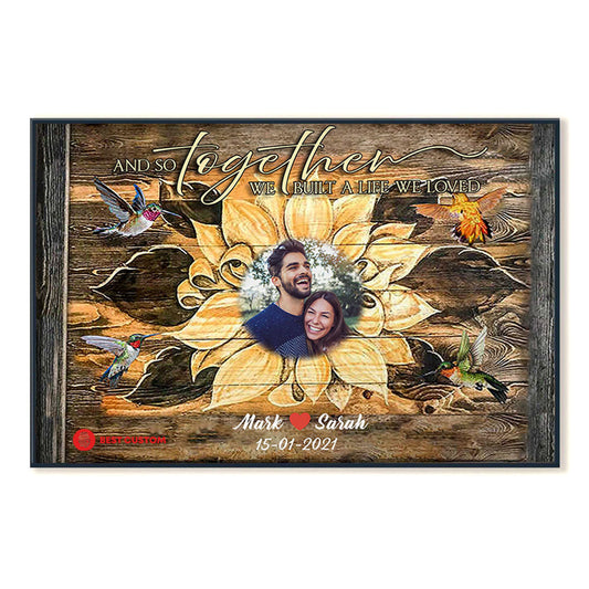 And So Together We Built A Life We Loved, Sunflower - Personalized Photo Canvas - Gift For Couple 26_2_258cf609-21d2-47c9-a084-daafd622a6d0.jpg