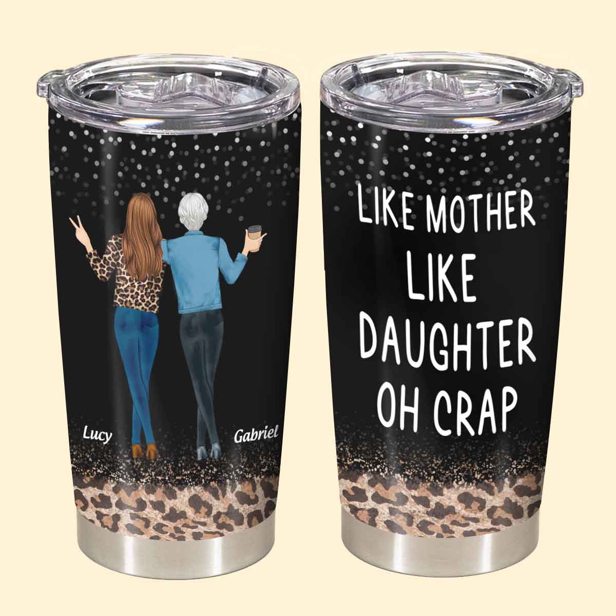 Like Mother Like Daughter, Mother's Day - Drunk Woman Tumbler - Gift For Mom 2_4e5011ab-a646-4e7f-bbc4-1ab6c0c45284.jpg