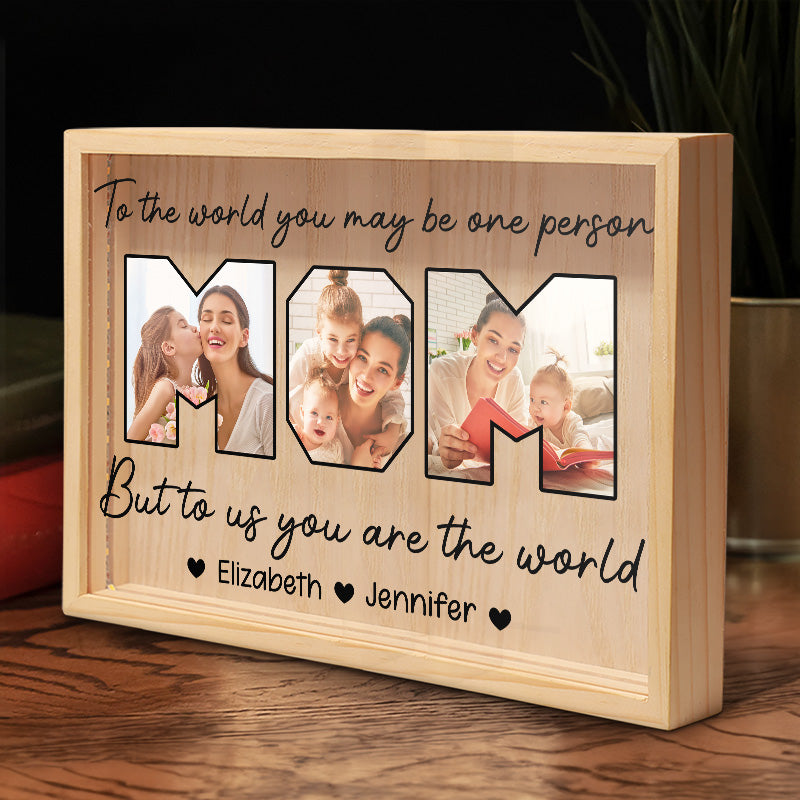 Mom You Are The World Custom Photo - Personalized Light Frame - Gift For Mom, Mother's Day Gift From Kids 2_7b361df0-21f1-4f98-8352-9e6bf37f628d.jpg