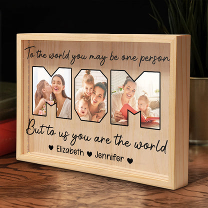 Mom You Are The World Custom Photo - Personalized Light Frame - Gift For Mom, Mother's Day Gift From Kids 2_7b361df0-21f1-4f98-8352-9e6bf37f628d.jpg